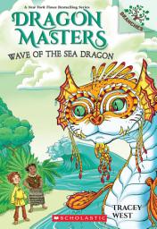 Icon image Wave of the Sea Dragon: A Branches Book (Dragon Masters #19)