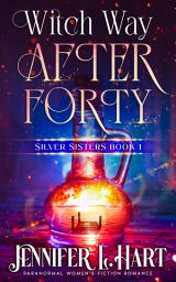Icon image Witch Way After Forty: A FREE Fated Mate Reverse Age Gap Romance