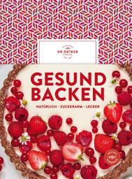 Icon image Gesund backen: Natürlich – zuckerarm – lecker