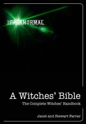 Icon image A Witches' Bible: The Complete Witches' Handbook