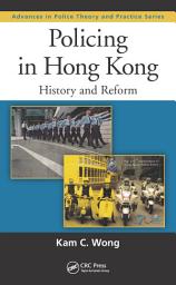Icon image Policing in Hong Kong: History and Reform