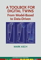 Icon image A Toolbox for Digital Twins: From Model-Based to Data-Driven