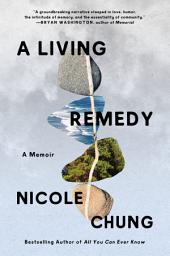 Icon image A Living Remedy: A Memoir