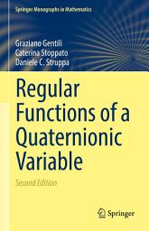 Icon image Regular Functions of a Quaternionic Variable: Edition 2
