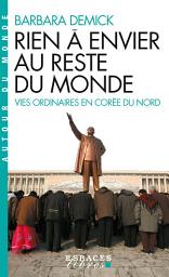 Icon image Rien à envier au reste du monde: Vies ordinaires en Corée du Nord