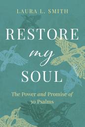 Icon image Restore My Soul: The Power and Promise of 30 Psalms