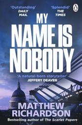 Icon image My Name Is Nobody: From the bestselling author of The Scarlet Papers, a Times Thriller of the Year