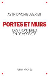 Icon image Portes et murs: Des frontières en démocratie