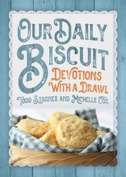 Icon image Our Daily Biscuit: Devotions with a Drawl