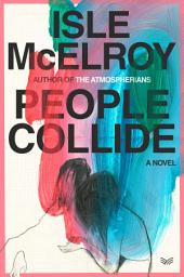 Icon image People Collide: A Novel