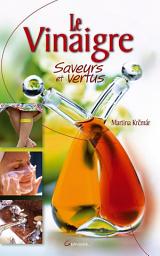 Icon image Le Vinaigre, saveurs et vertus