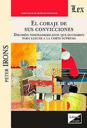 Icon image El coraje de sus convicciones: Dieciseis norteamericanos que lucharon para llegar a la corte suprema