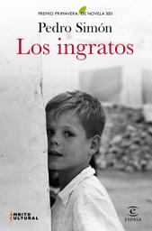 Icon image Los ingratos: Premio Primavera de Novela 2021