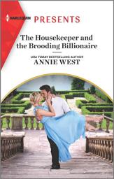 Icon image The Housekeeper and the Brooding Billionaire