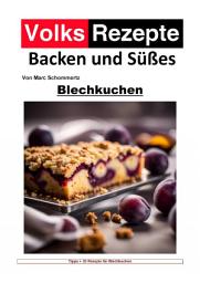 Icon image Volksrezepte Backen und Süßes - Blechkuchen: 30 tolle Blechkuchen Rezepte zum nachbacken und genießen, Ausgabe 2