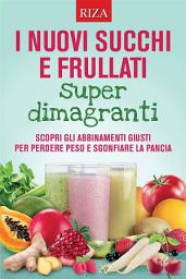 Icon image I nuovi succhi e frullati super dimagranti