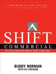 Icon image SHIFT Commercial: How Top Commercial Brokers Tackle Tough Times
