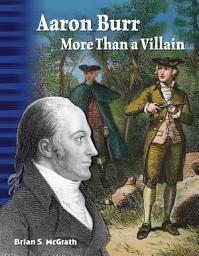 Icon image Aaron Burr: More Than a Villain: Read Along or Enhanced eBook