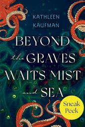 Icon image Beyond the Graves Waits Mist and Sea: Sneak Peek