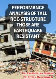 Icon image Performance Analysis of Tall RCC Structure those are Earthquake Resistant