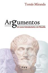 Icon image Argumentos: Un curso introductorio a la Filosofía