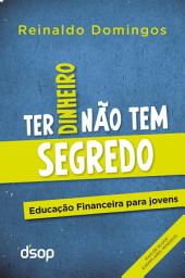 Icon image Ter Dinheiro Não Tem Segredo