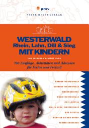 Icon image Westerwald, Rhein, Lahn, Dill & Sieg mit Kindern: 700 Ausflüge, Aktivitäten und Adressen für Ferien und Freizeit