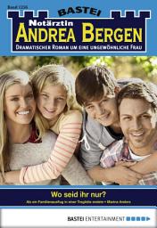 Icon image Notärztin Andrea Bergen 1256: Wo seid ihr nur?