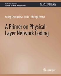 Icon image A Primer on Physical-Layer Network Coding