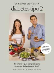 Icon image La revolución de la diabetes tipo 2: Recetario y guía completa para el control de la diabetes tipo 2