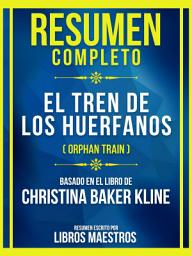 Icon image Resumen Completo - El Tren De Los Huerfanos (Orphan Train) - Basado En El Libro De Christina Baker Kline