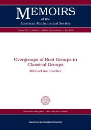 Icon image Overgroups of Root Groups in Classical Groups