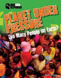 Icon image Planet Under Pressure: Too Many People on Earth?