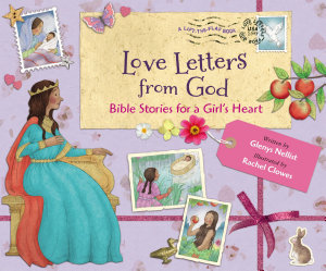 Icon image Love Letters from God; Bible Stories for a Girl’s Heart