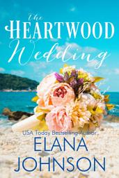 Icon image The Heartwood Wedding: Clean and Wholesome Beach Romance - A Heartwood Sisters Novel