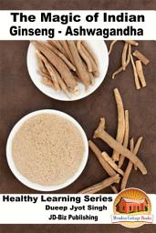 Icon image The Magic of Indian Ginseng - Ashwagandha