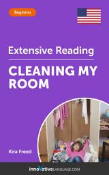 Icon image English Extensive Reading: CLEANING MY ROOM: Level 3