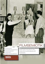Icon image Filmsemiotik: Eine Einführung in die Analyse audiovisueller Formate.