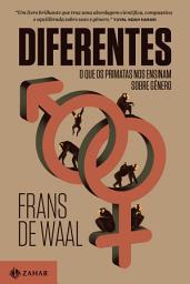 Icon image Diferentes: O que os primatas nos ensinam sobre gênero