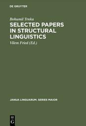 Icon image Selected Papers in Structural Linguistics: Contributions to English and General Linguistics Written in the Years 1928–1978