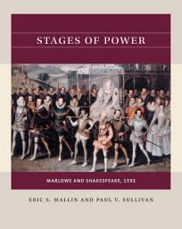 Icon image Stages of Power: Marlowe and Shakespeare, 1592