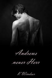 Icon image Andrews neuer Herr: Eine erotische Gay BDSM Fantasie