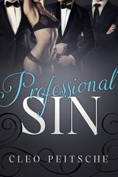 Icon image Professional Sin, An Office Menage (Office Gang Erotic Romance)