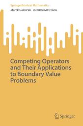 Icon image Competing Operators and Their Applications to Boundary Value Problems