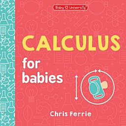 Icon image Calculus for Babies