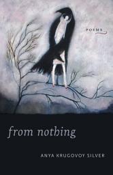 Icon image From Nothing: Poems