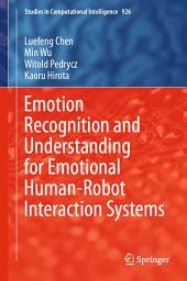Icon image Emotion Recognition and Understanding for Emotional Human-Robot Interaction Systems