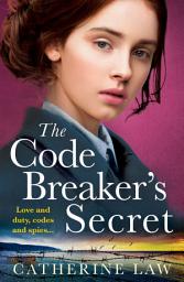 Icon image The Code Breaker's Secret: A heartbreaking wartime romance from Catherine Law