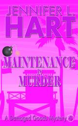 Icon image Maintenance is Murder: A Murder Mystery Novel