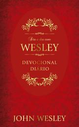 Icon image Dia a dia com John Wesley: Devocional Diário